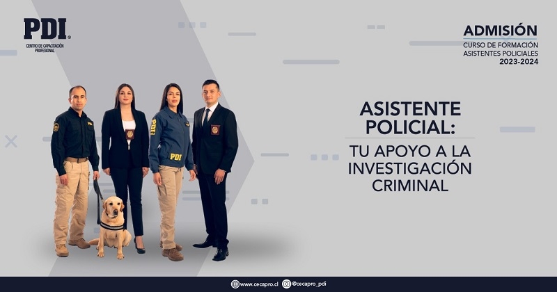 Proceso de Admisión 2023: Asistente Policial de la PDI