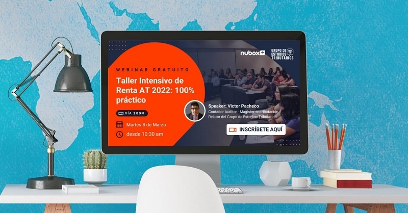 Taller Renta AT 2022 Intensivo - 100% práctico: Seminario gratuito explicará todo lo que un contador debe saber para afrontar la Operación Renta