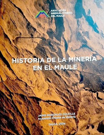  Este jueves se lanza oficialmente el libro “Historia de la Minería en el Maule”